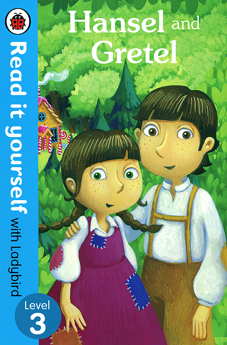 Hansel and Gretel - Read it Yourself with Ladybird: Level 3 fenix сказка на английском hansel and gretel