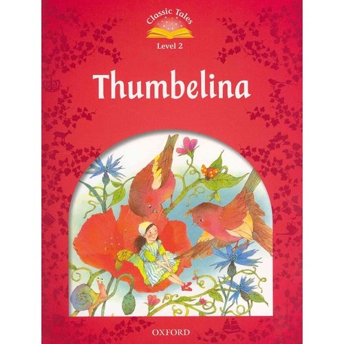 Classic tales LEVEL 2 THUMBELINA PACK 2Ed