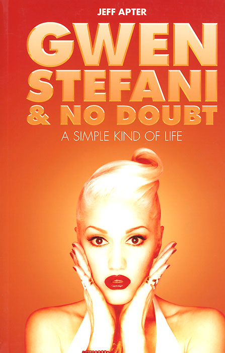 Gwen Stefani&No Doubt: A Simple Kind of Life