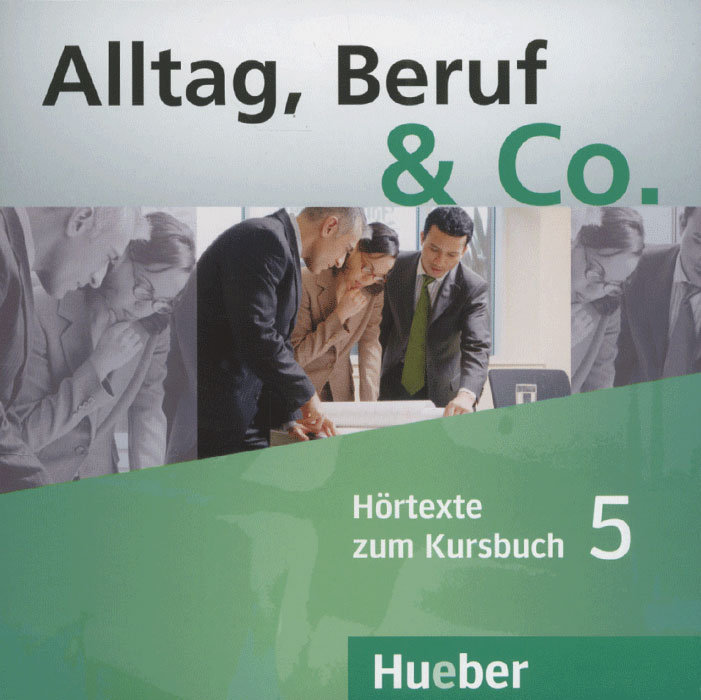 Alltag, Beruf&Co. 5: Hortexte zum Kursbuch (аудиокурс на 2 CD)