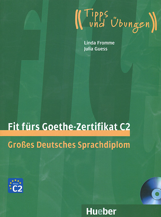 Fit furs Goethe-Zertifikat C2: Grosses Deutsches Sprachdiplom (+ 2 CD)
