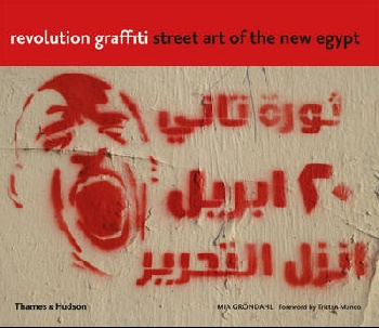 Revolution Graffiti : Street Art of the New Egypt