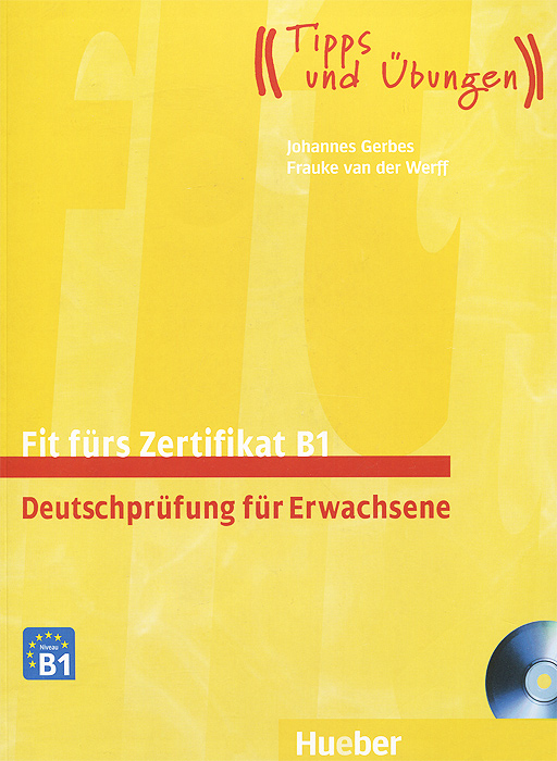 Fit furs Zertifikat B1: Deutschprufung fur Erwachsene (+ 2 CD-ROM)