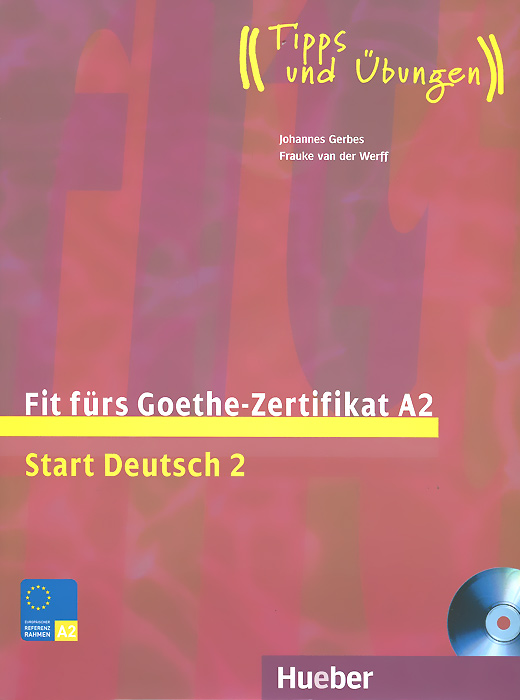 Fit furs Goethe-Zertifikat A2: Start Deutsch 2: Lehrbuch (+ CD-ROM)
