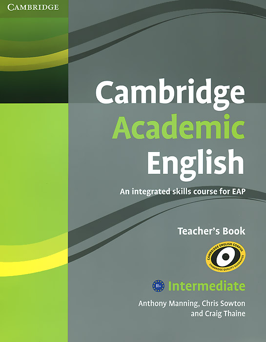 Cambridge Academic English B: An Integrated Skills Course for EAP: Intermediate Teacher's Book
