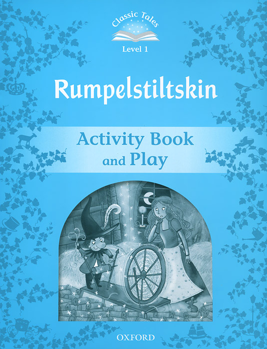 Classic Tales: Level 1: Rumplestiltskin Activity Book & Play