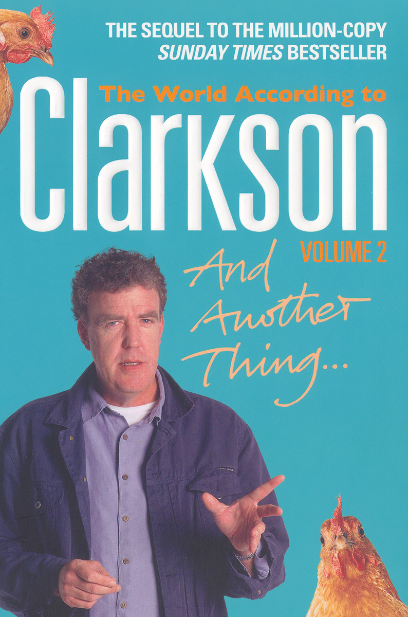 The World According to Clarkson: Volume 2: And Another Thing…