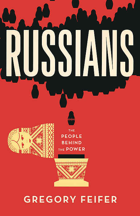 Russians: The People Behind the Power