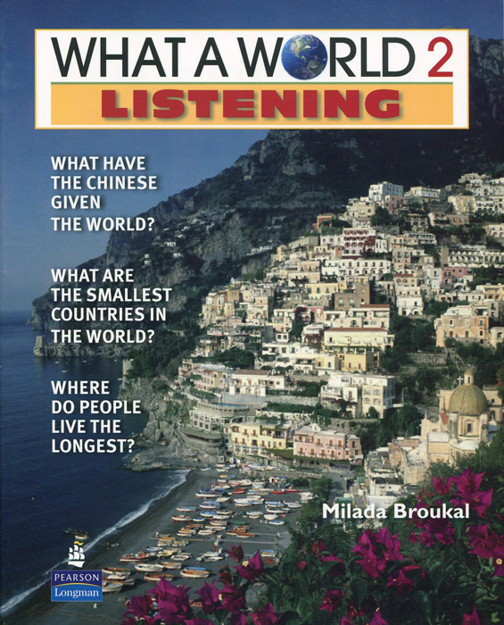 What a World 2: Listening: Amazing Stories from Around the Globe