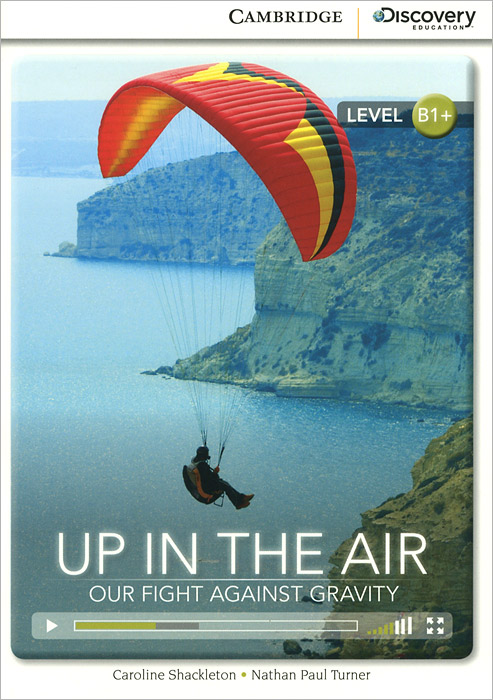 Up in the Air: Our Fight Against Gravity: Level B1+