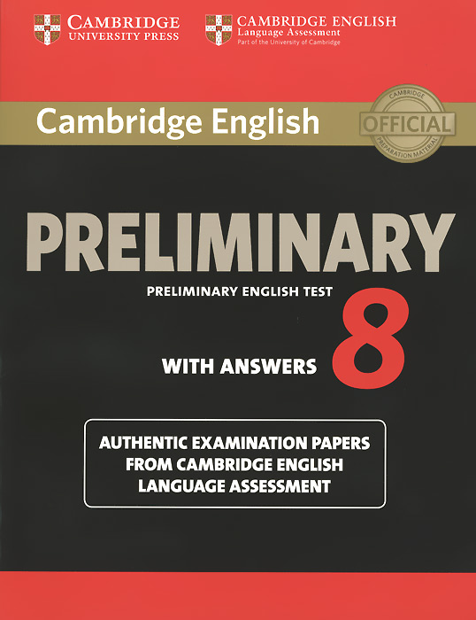 Cambridge English Preliminary 8: Student's Book with Answers: Authentic Examination Papers from Cambridge English Language Assessment