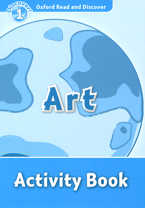 Oxford Read and Discover 1: Art: Activity Book