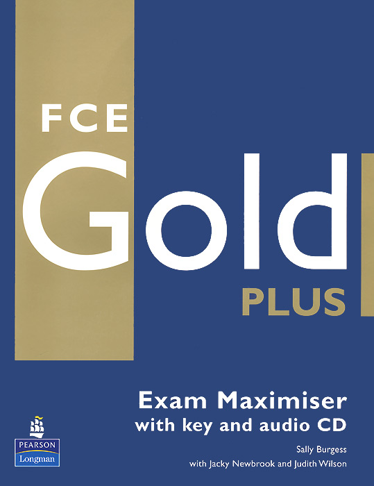 Fce Gold Plus: Exam Maximiser with Key (+ 2 CD-ROM)