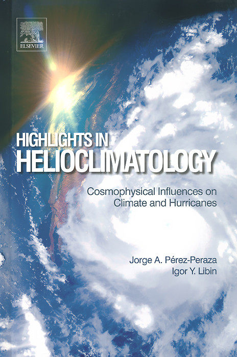 Highlights in Helioclimatology: Cosmophysical Influences on Climate and Hurricanes