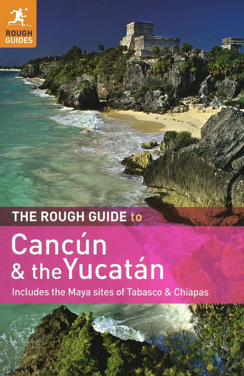 The Rough Guide to Cancun&the Yucatan