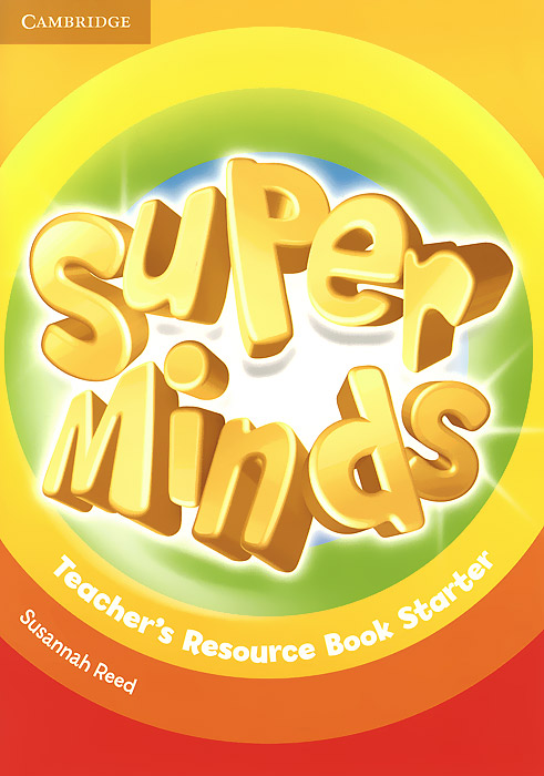 Super Minds: Starter: Teacher's Resource Book