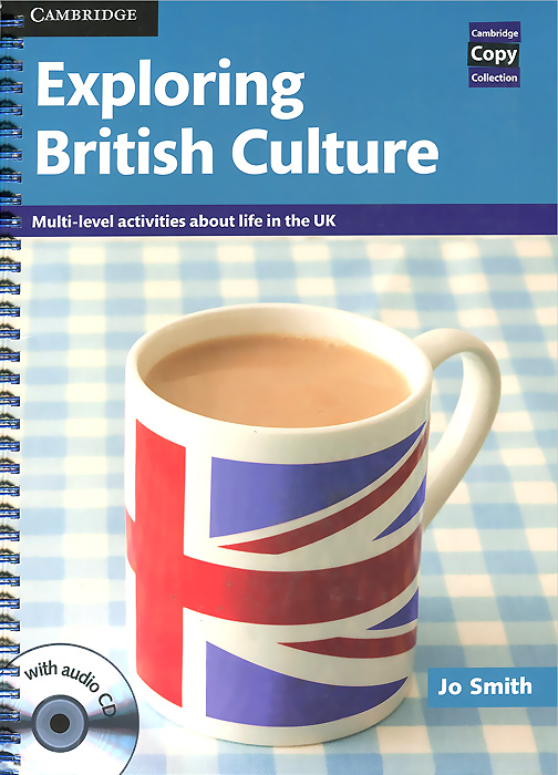 Exploring British Culture: Multi-level Activities about Life in the UK (+ CD-ROM)