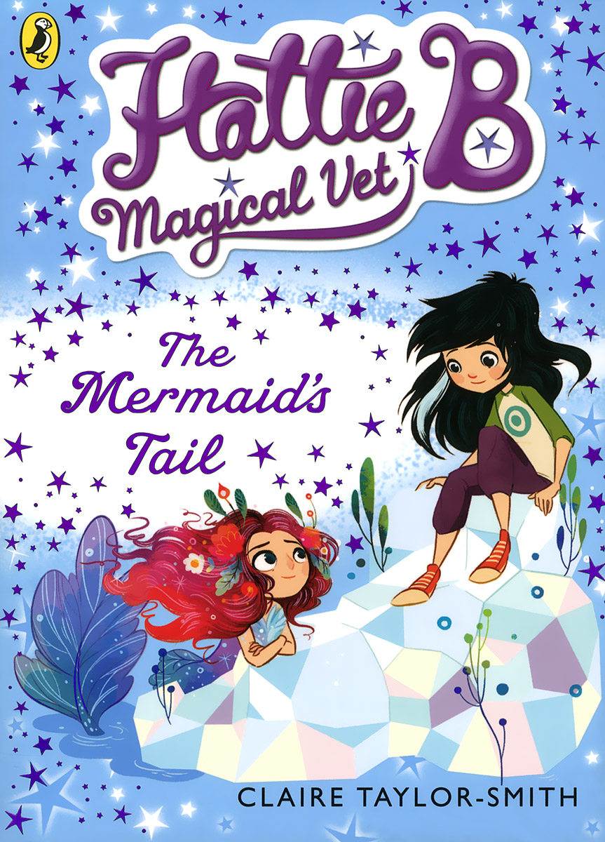 Hattie B: Magical Vet: The Mermaid's Tail