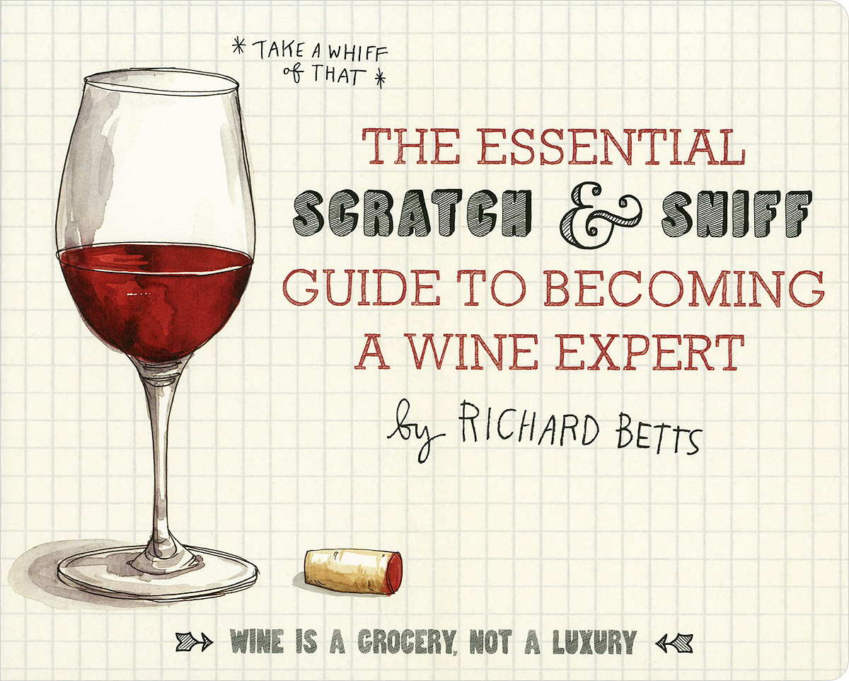 The Essential Scratch&Sniff Guide to Becoming a Wine Expert