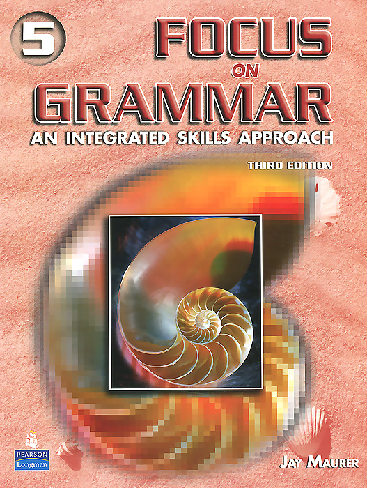 Focus on Grammar 5: An Integrated Skills Approach