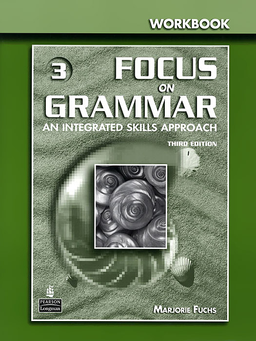 Focus on Grammar 3: An Integrated Skills Approach