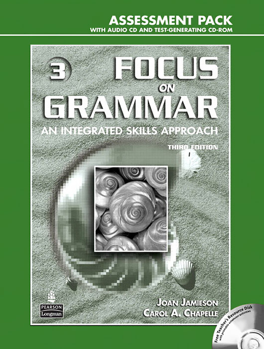 Focus on Grammar 3: An Integrated Skills Approach: Assessment Pack (+ 2 CD-ROM)