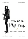 Книга how to be parisian wherever you are. Смотреть фото Книга how to be parisian wherever you are. Смотреть картинку Книга how to be parisian wherever you are. Картинка про Книга how to be parisian wherever you are. Фото Книга how to be parisian wherever you are