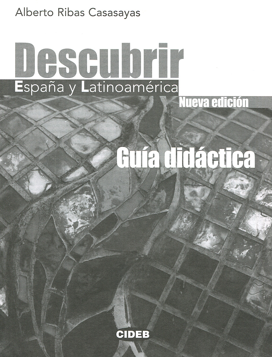 Descubrir Espana y Latinoamerica: Guia didactica