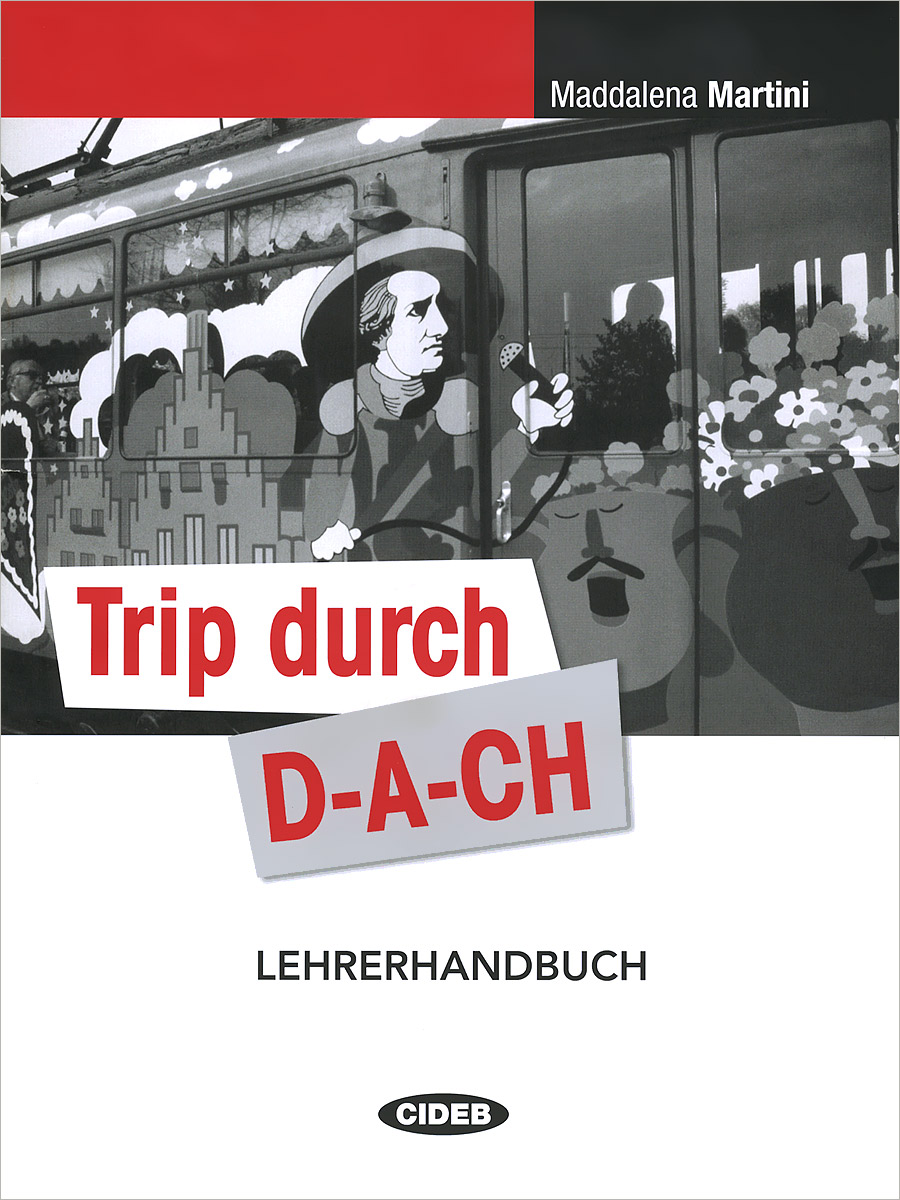 Trip durch D-A-CH: Lehrerhandbuch