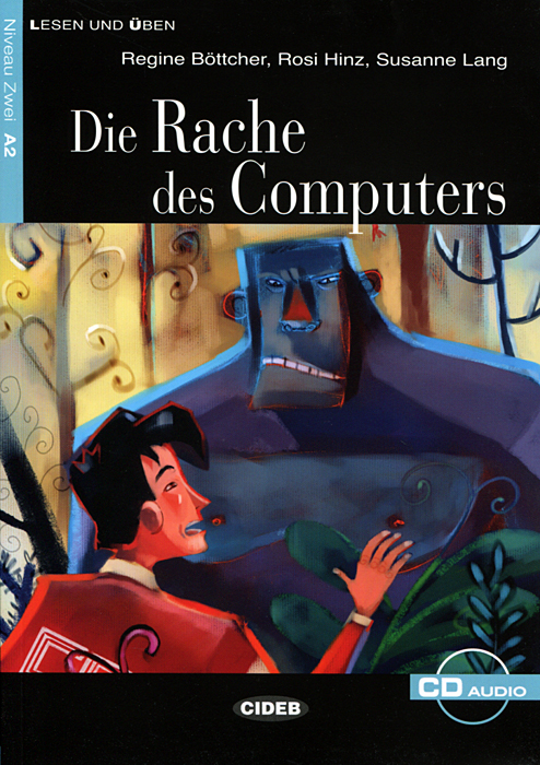 Die Rache des Computers: Niveau Zwei A2 (+ CD)