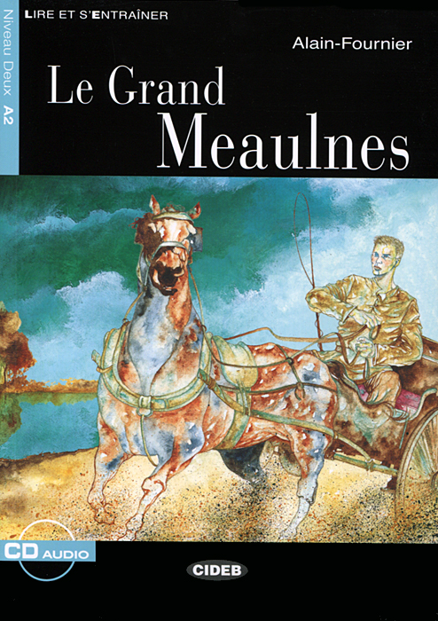 Le Grand Meaulnes: Niveau deux A2 (+ CD)