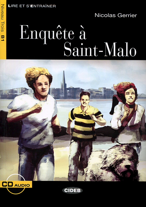 Enquete a Saint-Malo: Niveau Trois B1 ( + CD)