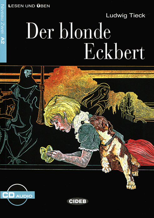Der Blonde Eckbert: Niveau Zwei A2 (+ CD)