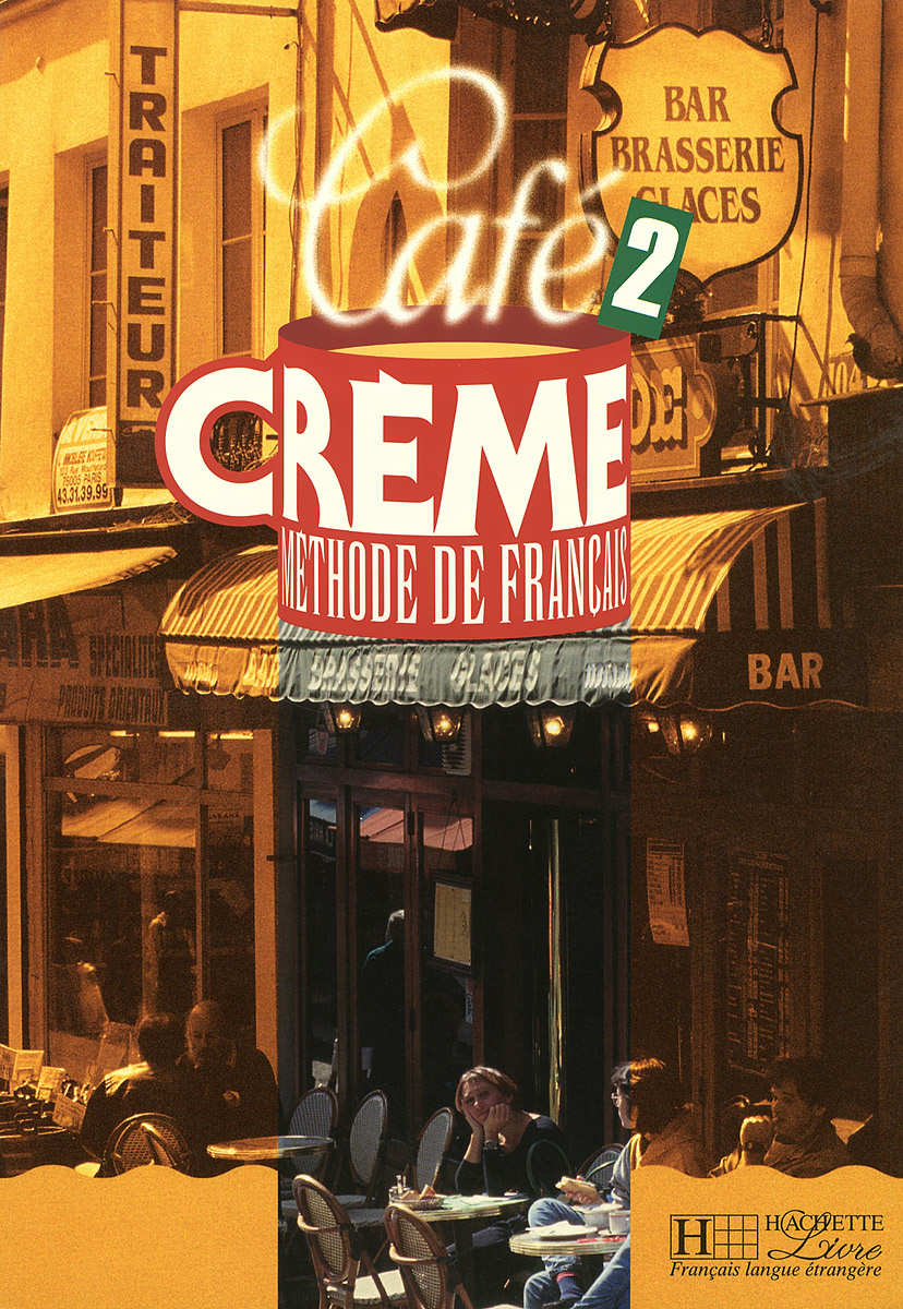 Cafe Creme 2: Livre De L'Eleve