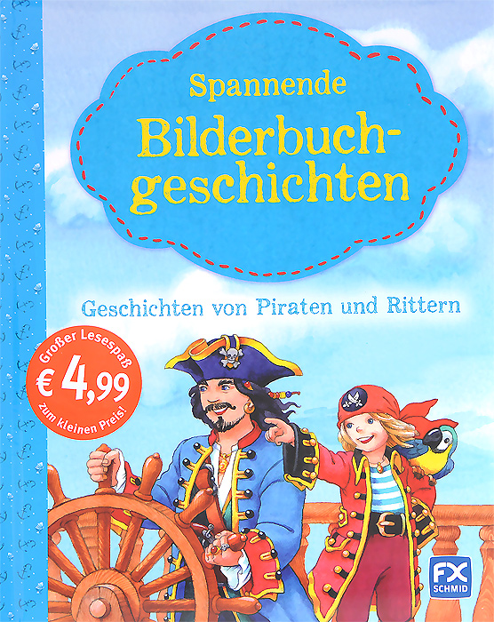 Spannende Bilderbuchgeschichten: Geschichten von Piraten und Rittern