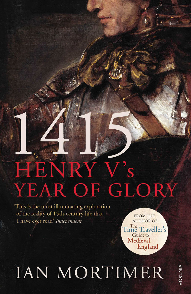 1415: Henry V`s Year of Glory