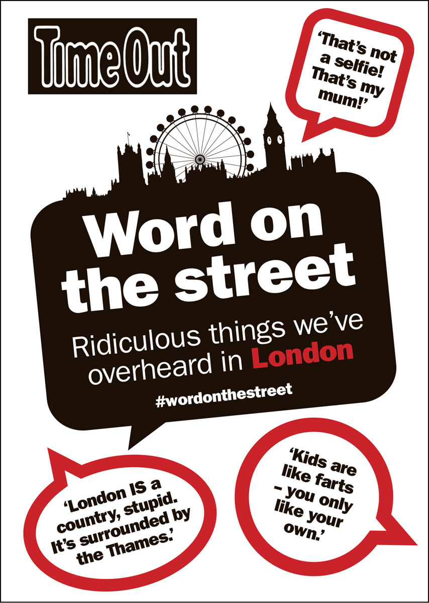 Word on the Street: Ridiculous Things We've Overheard in London