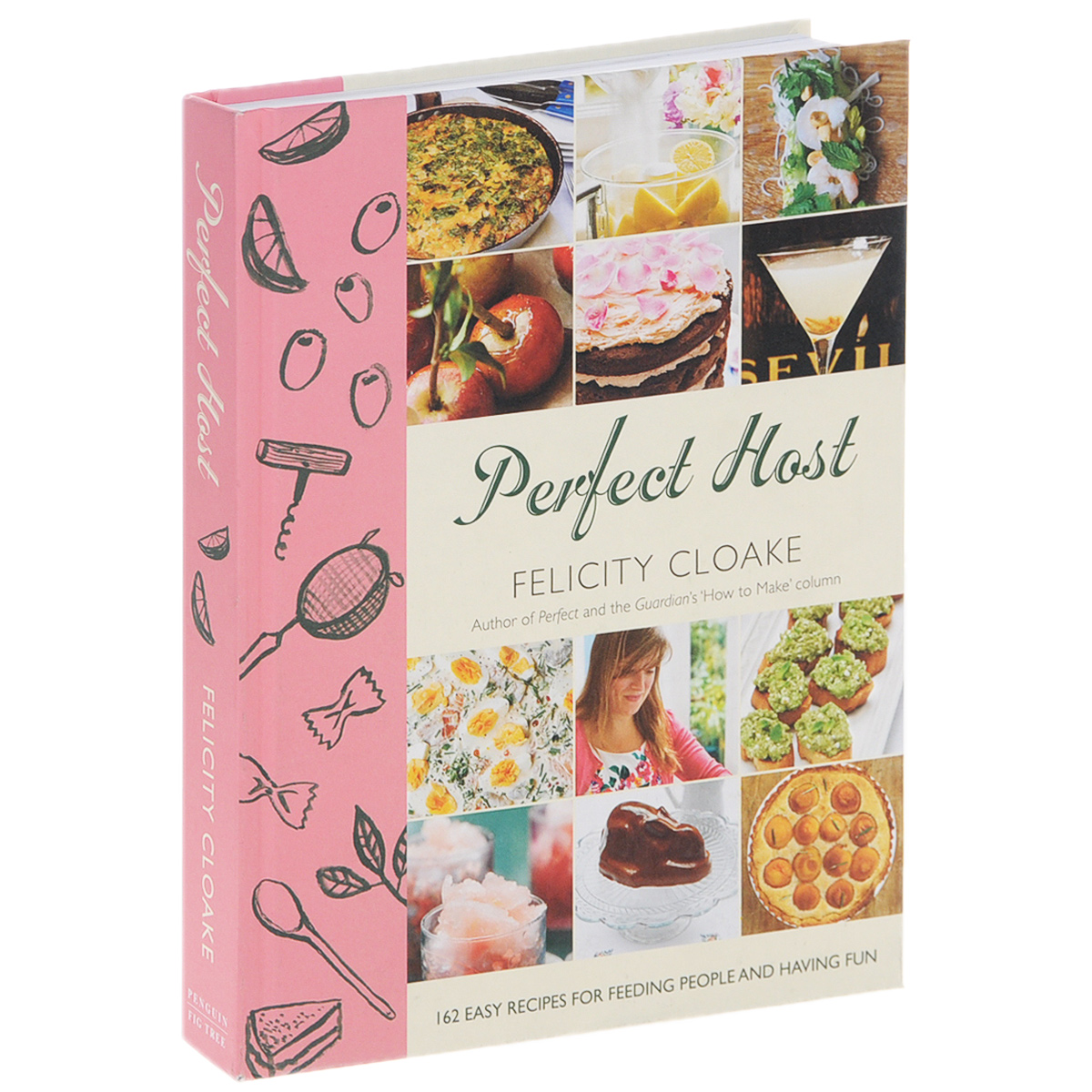 Perfect Host: 162 Recipes for Feeding People and Having Fun