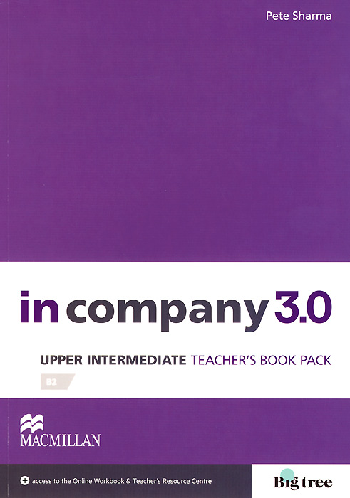 In Company 3. 0: Upper Intermediate: Teacher's Book: Level: B2