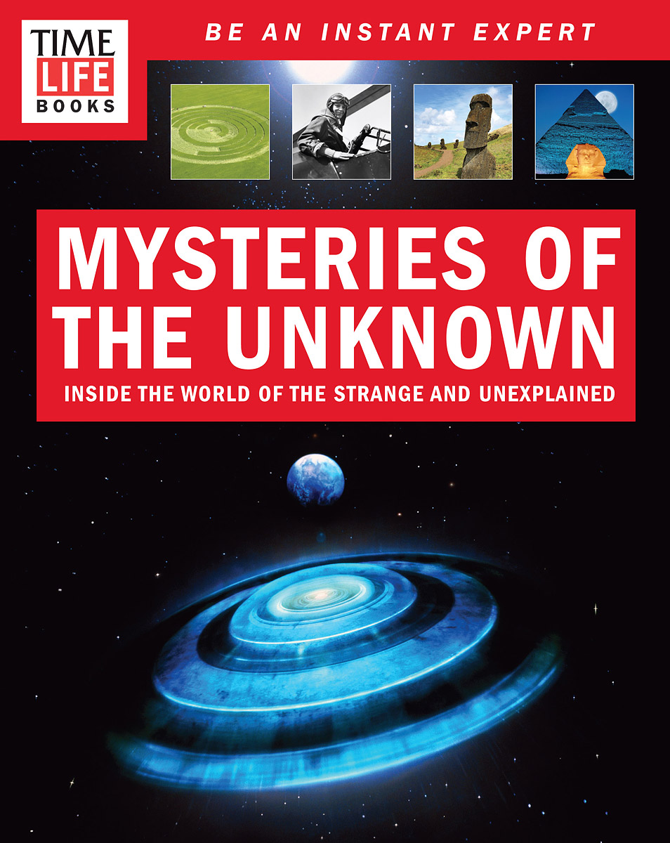Mysteries of the Unknown: Inside the World of the Strange and Unexplained