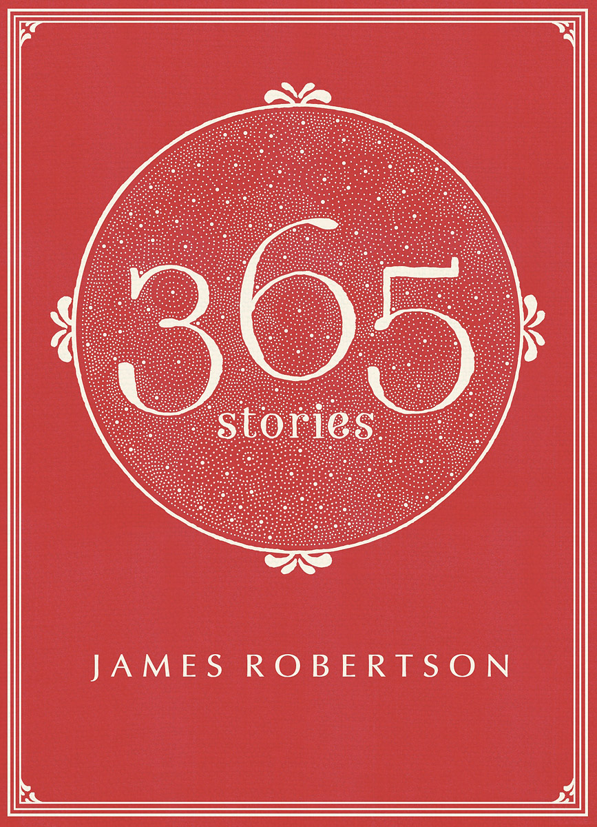 James Robertson: 365 Stories