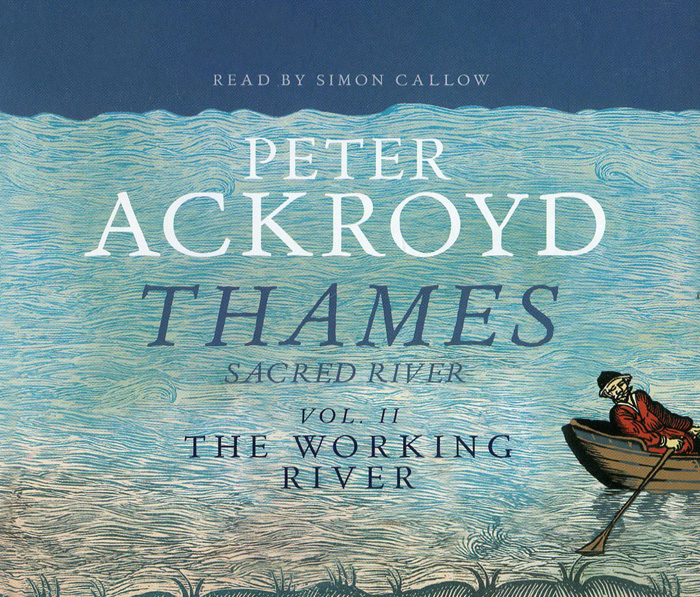 Thames: Sacred River: Volume 2: The Working River (аудиокнига на 3 CD)