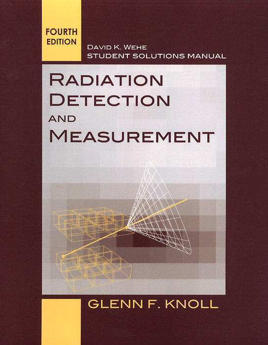 Radiation Detection and Measurement: Student Solutions Manual