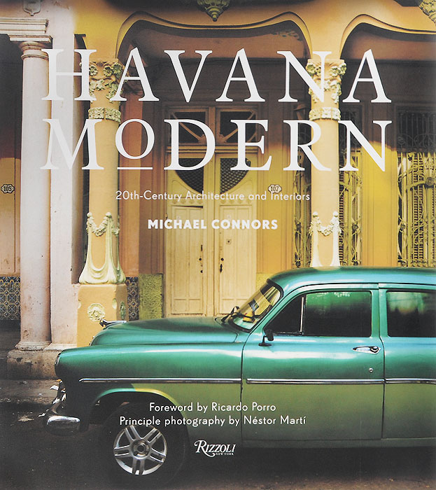 Havana Modern: 20-Century Architecture and Interiors