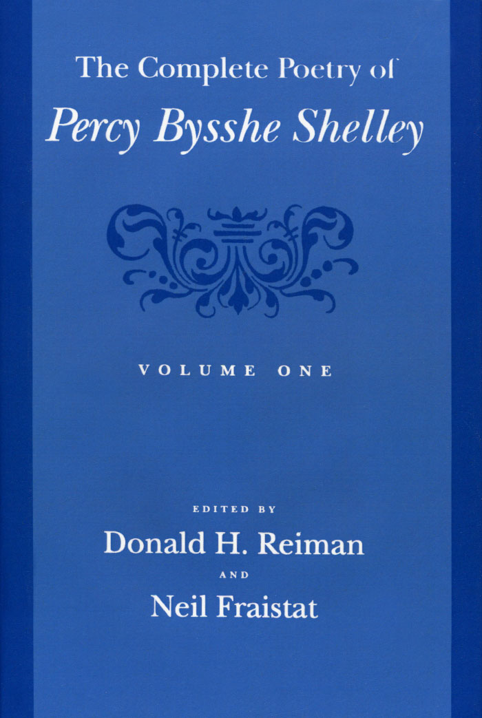 The Complete Poetry of Percy Bysshe Shelley: Volume 1