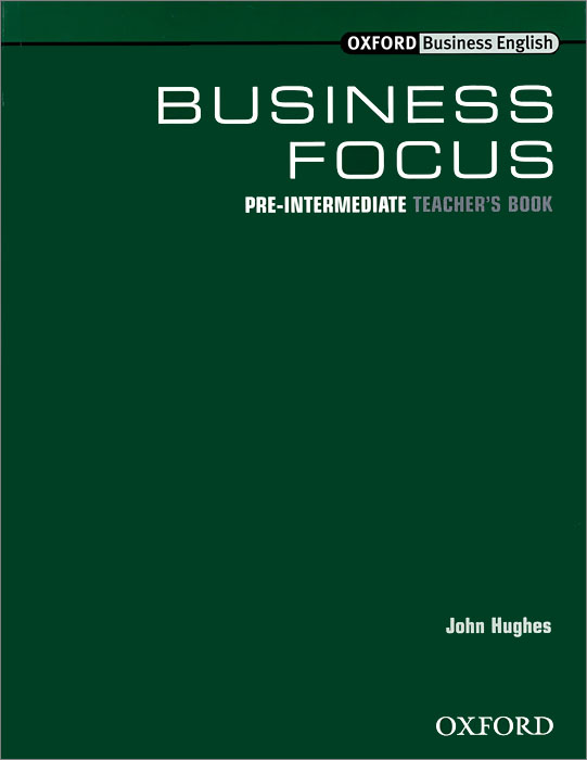 Business Focus: Pre-Intermediate: Teacher`s Book