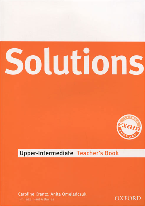 Solutions: Upper-Intermediate: Teacher`s Book: Level B2
