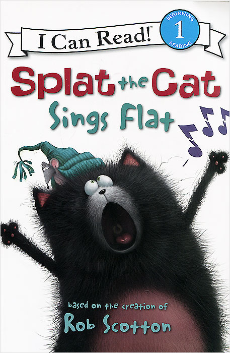 Splat the Cat: Sings Flat: Beginning Reading 1