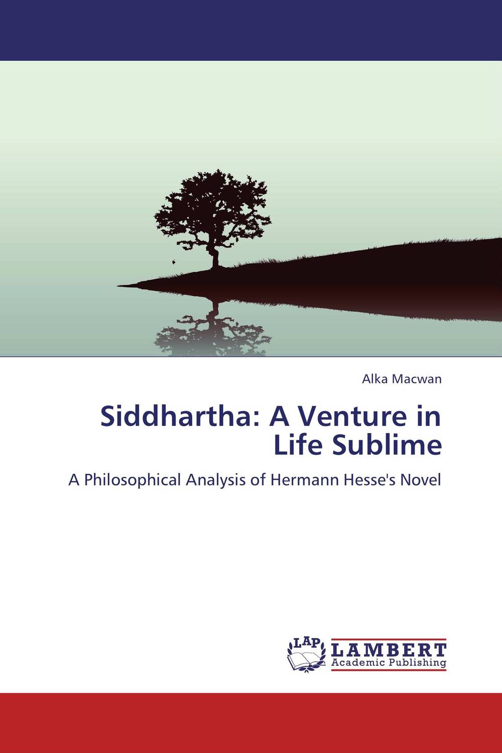 Siddhartha: A Venture in Life Sublime