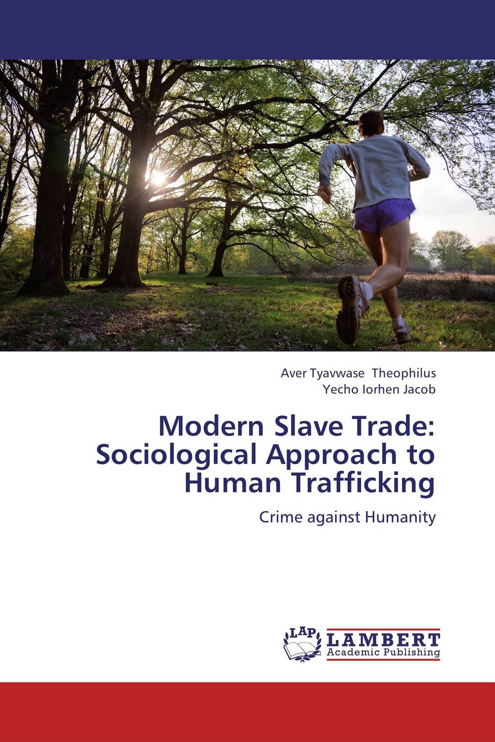 Modern Slave Trade: Sociological Approach to Human Trafficking